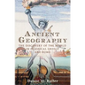 Ancient Geography: The Discovery of the World in Classical Greece and Rome