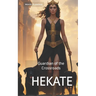 Hekate: Guardian of the Crossroads