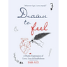 Drawn to Feel: A Poetic Expression of Love, Loss & Soulfulness