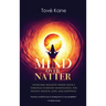 Mind Over Natter: Overcome Negative Inner Critics Through Everyday Mindfulness, For Health, Wealth, Love, and Happiness.
