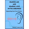 Hearing Aid and Hearing Loss Myths Debunked