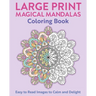 Large Print Magical Mandalas Coloring Book: Easy to Read Images to Calm and Delight