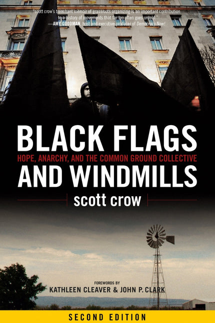 Black Flags and Windmills: Hope, Anarchy, and the Common Ground Collective, Second Edition – scot crow by Working Class History | Shop