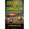 Culture Is the Curriculum: The Blueprint for Frameworks, Scripts & Strategies That Finally Make Youth Engagement Effective