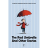 The Red Umbrella and Other Stories: Bilingual Romanian-English Stories for Kids