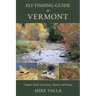 Fly Fishing Guide to Vermont: Complete Guide to Locations, Hatches, and History