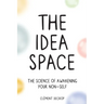 The Idea Space: The Science of Awakening Your Non-Self