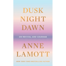 Dusk, Night, Dawn: On Revival and Courage