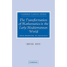 The Transformation of Mathematics in the Early Mediterranean World: From Problems to Equations