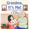Grandma, It's Me!: A Children's Book about Dementia