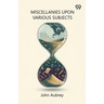 Miscellanies Upon Various Subjects