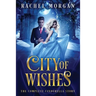 City of Wishes: The Complete Cinderella Story