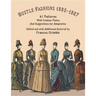 Bustle Fashions 1885-1887: 41 Patterns with Fashion Plates and Suggestions for Adaptation