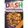 DASH & Mediterranean Diets Guide: Including 14-Day Meal Plan with 135 Healthy and Awesome Recipes to Lose Weight, Prevent Diabetes and Hypertension