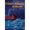 The Trans-Atlantic Railroad