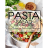 Pasta Salad Cookbook: 150+ Delicious Pasta Salad Recipes