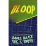Bloop: The Complete Saga