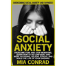 Social Anxiety: Overcoming Social Anxiety And Shyness! Overcome Fear And Stop Worrying, Learn How To Be Confident And More Outgoing, R