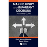 Making Risky and Important Decisions: A Leader's Guide