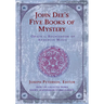 John Dee's Five Books of Mystery: Original Sourcebook of Enochian Magic
