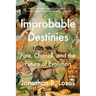 Improbable Destinies: Fate, Chance, and the Future of Evolution