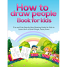 How To Draw People Book For Kids: A Fun and Cute Step-by-Step Drawing Guide for Kids to Learn How to Draw People, Faces, Poses