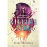 Killing Time... Physics, Lust and Greed Series Book 3