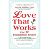 Love That Works: The 12 Foundation Stones: A Success Plan for Long-Term Committed Love Relationships