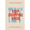 Keep Chopping Wood: an ordinary approach to achieving extraordinary success