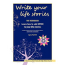 Write Your Life Stories: Learn How to Add Spice to Your Life Stories