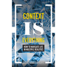 Context Is Everything: How to Navigate Life in Multiple Realities