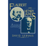 Flaubert and Henry James: A Study in Contrasts