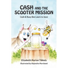 Cash and the Scooter Mission: Cash and Busy Bee Learn to Save