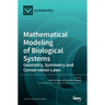 Mathematical Modeling of Biological Systems: Geometry, Symmetry and Conservation Laws