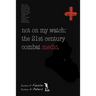 Not on My Watch: The 21st Century Combat Medic