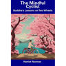 The Mindful Cyclist: Buddha's Lessons on Two Wheels