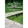 A Soft Voice in a Noisy World: A Guide to Dealing and Healing with Parkinson's Disease