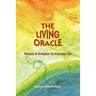 The Living Oracle: Wisdom & Divination for Everyday Life