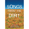 Songs From The Dirt