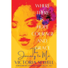 Where There Is Hope, Courage, and Grace: The Journey to Me