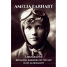 Amelia Earhart, A Biography: Breaking Barriers in the Sky
