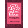 God Images and Self Esteem: Empowering Women in a Patriarchal Society