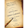 The Adventures of John Carson in Several Quarters of the World: A Novel of Robert Louis Stevenson