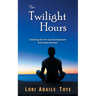 The Twilight Hours: Teachings for HU-man Development from Saint Germain