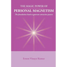 Magic Power of Personal Magnetism: A foundation book to develop personal attraction