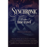 Synchronic: 13 Tales of Time Travel