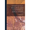 Overvoltage Research and Geophysical Applications