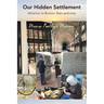 Our Hidden Settlement: Atherton to Burton, then and now.