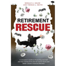 Retirement Rescue: A Consumer's Guide to Protecting Yourself and Your Family from Out of Control Taxes and Roller Coaster Financial Markets