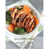 Gluten Free & Dairy Free Cookbook: 300 Simple and Satisfying Recipis Without Gluten